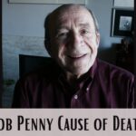 What is the Cause of Death of Bob Penny