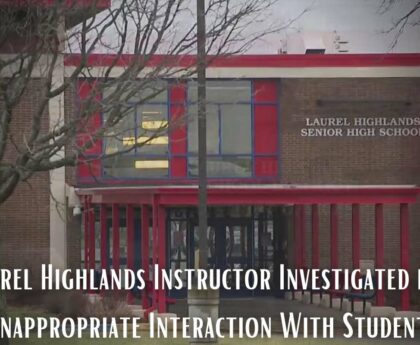 Laurel Highlands Instructor Investigated for Inappropriate Interaction With Student