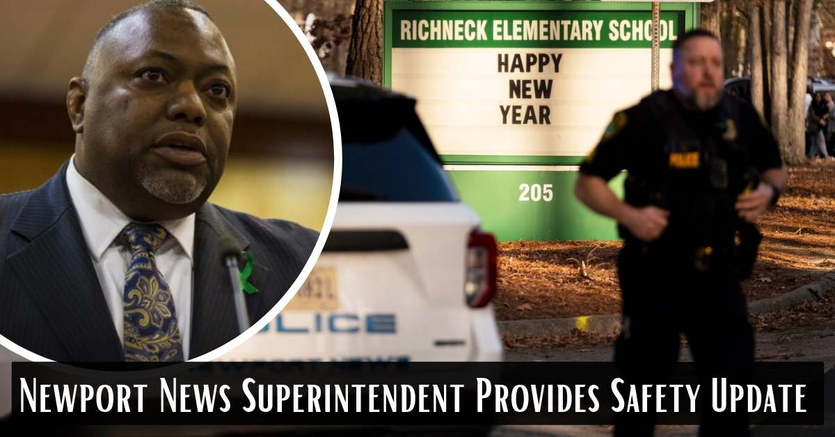Newport News Superintendent Provides Safety Update After Richneck School Incident