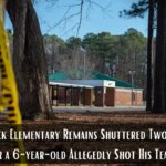 Richneck Elementary Remains Shuttered Two Weeks After a 6-year-old Allegedly Shot His Teacher