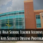 Wise High School Teacher Accidentally Gave Kids Sexually Obscene Photographs