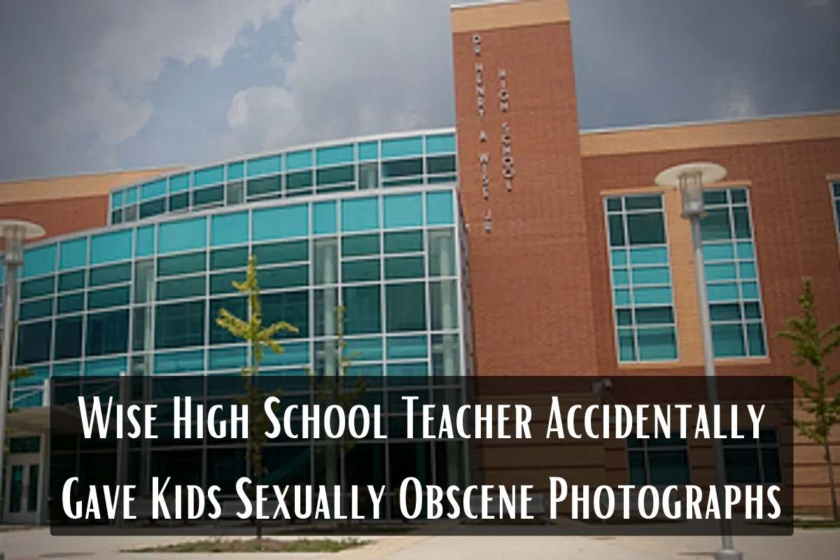 Wise High School Teacher Accidentally Gave Kids Sexually Obscene Photographs