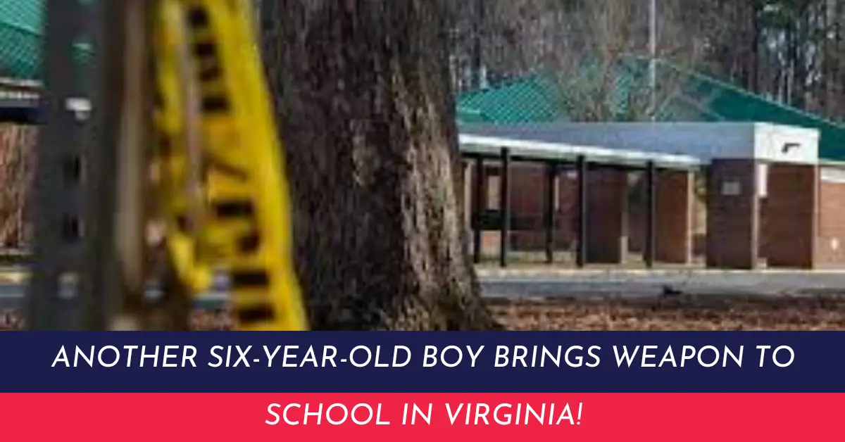 Another Six-Year-Old Boy Brings Weapon to School in Virginia!