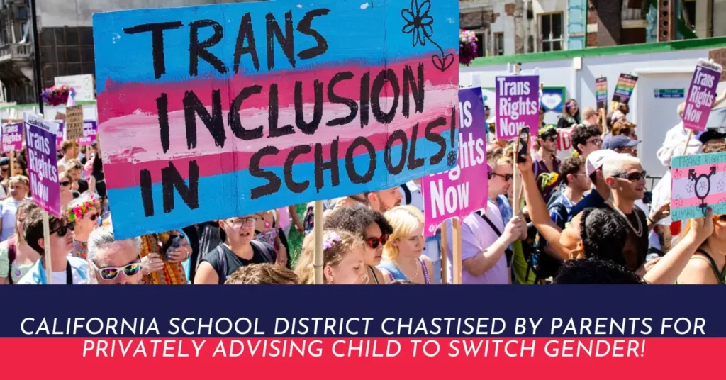 California School District Chastised by Parents for Privately Advising Child to Switch Gender! California School District Chastised by Parents for Privately Advising Child to Switch Gender!