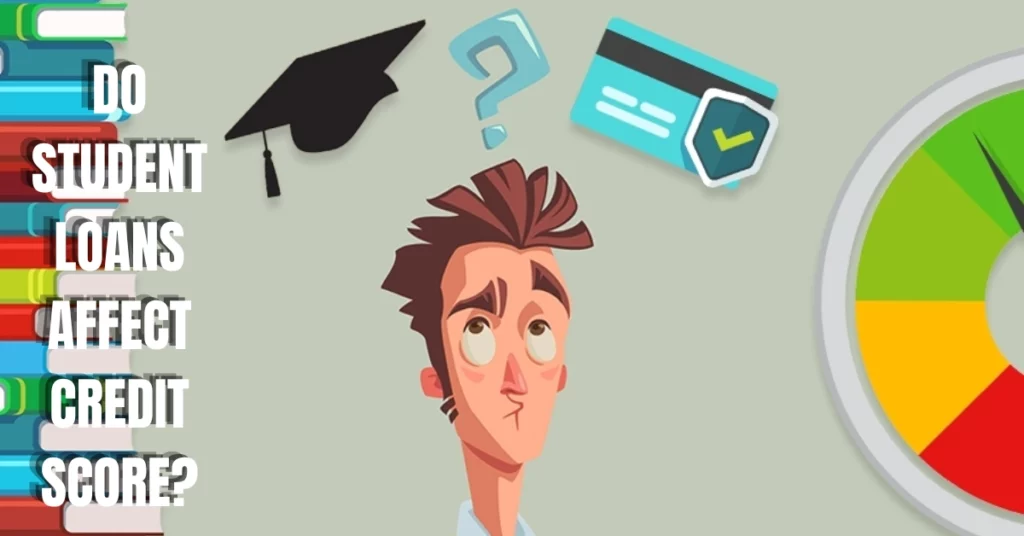 Do Student Loans Affect Credit Score?