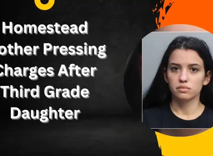 Homestead Mother Pressing Charges After Third Grade Daughter