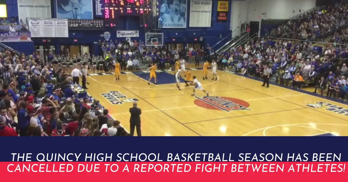 The Quincy High School Basketball Season Has Been Cancelled Due to a Reported Fight Between Athletes!