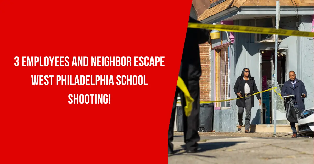 3 Employees and Neighbor Escape West Philadelphia School Shooting!