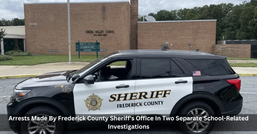 Arrests Made By Frederick County Sheriff's Office In Two Separate School-Related Investigations