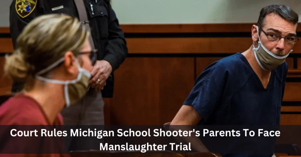 Court Rules Michigan School Shooter's Parents To Face Manslaughter Trial