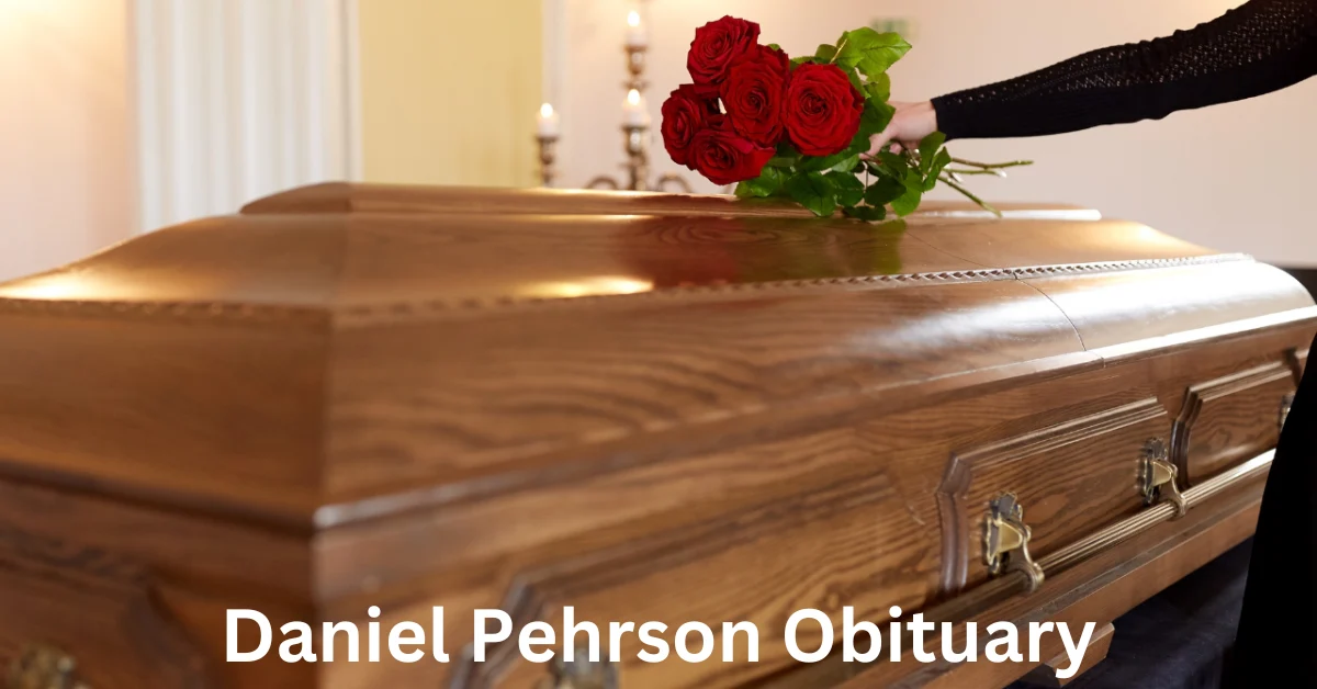 Daniel Pehrson Obituary