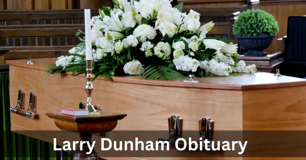 Larry Dunham Obituary