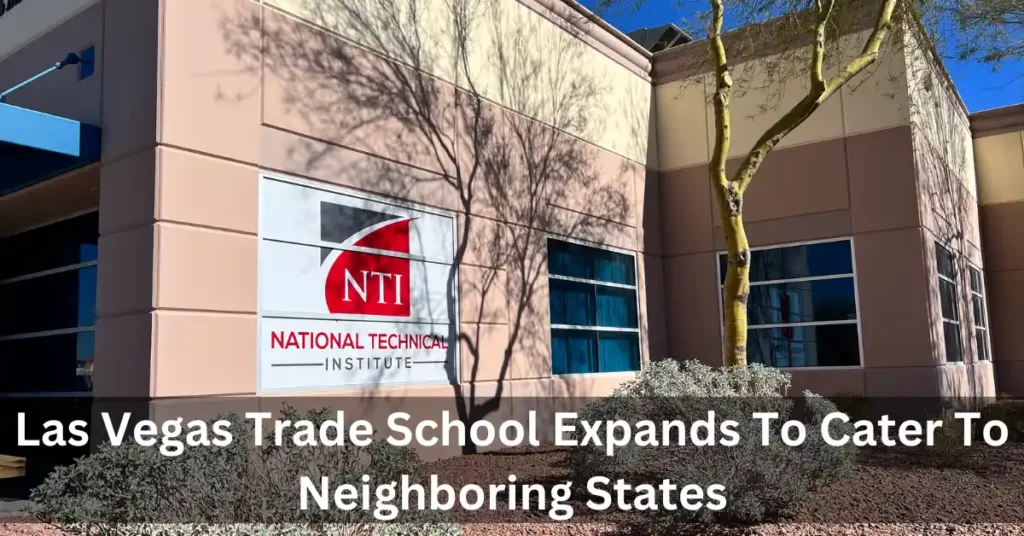 Las Vegas Trade School Expands To Cater To Neighboring States