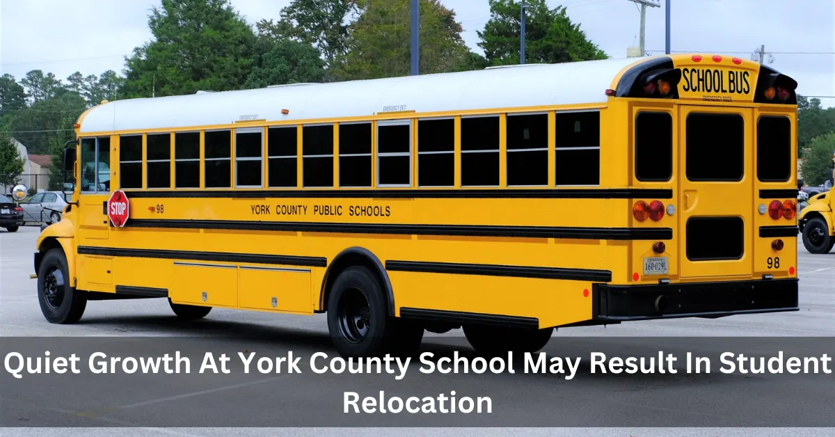 Quiet Growth At York County School May Result In Student Relocation 