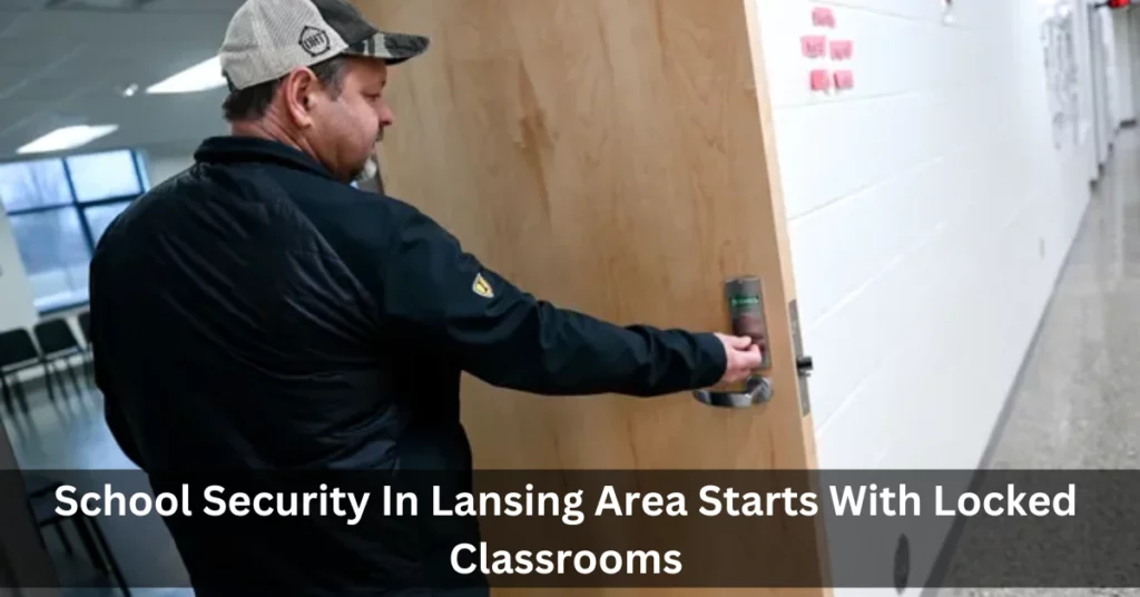 School Security In Lansing Area Starts With Locked Classrooms