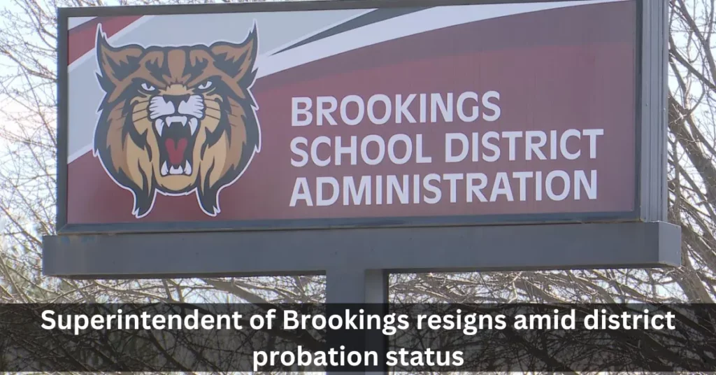 Superintendent of Brookings resigns amid district probation status