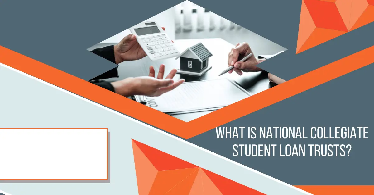 What is National Collegiate Student Loan Trusts