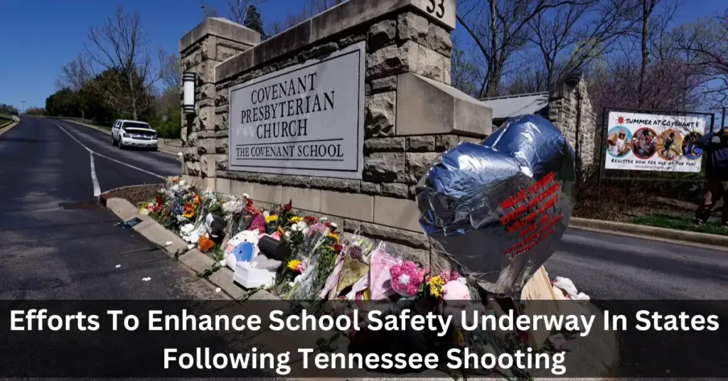 Efforts To Enhance School Safety Underway In States Following Tennessee Shooting