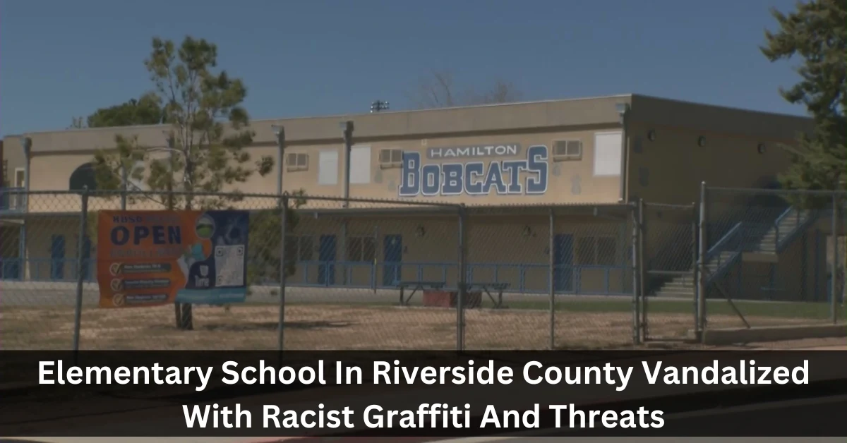 Elementary School In Riverside County Vandalized With Racist Graffiti And Threats