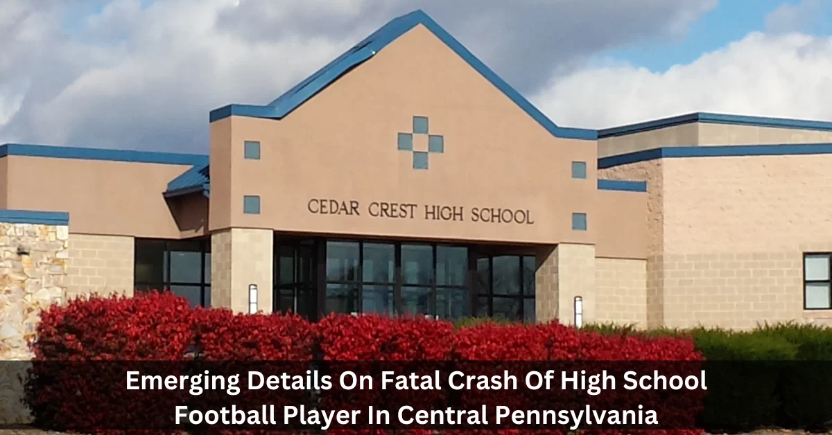 Emerging Details On Fatal Crash Of High School Football Player In Central Pennsylvania