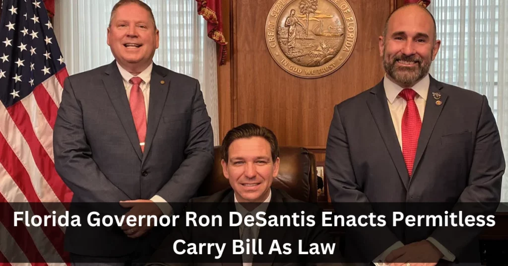 Florida Governor Ron DeSantis Enacts Permitless Carry Bill As Law