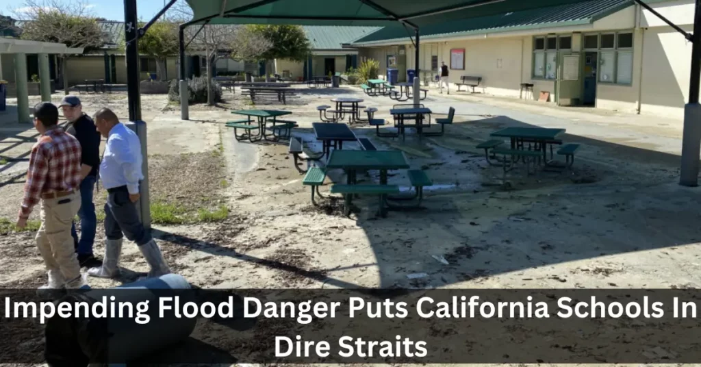 Impending Flood Danger Puts California Schools In Dire Straits