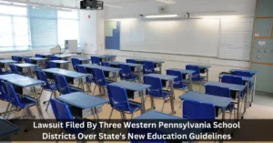 Lawsuit Filed By Three Western Pennsylvania School Districts Over State's New Education Guidelines