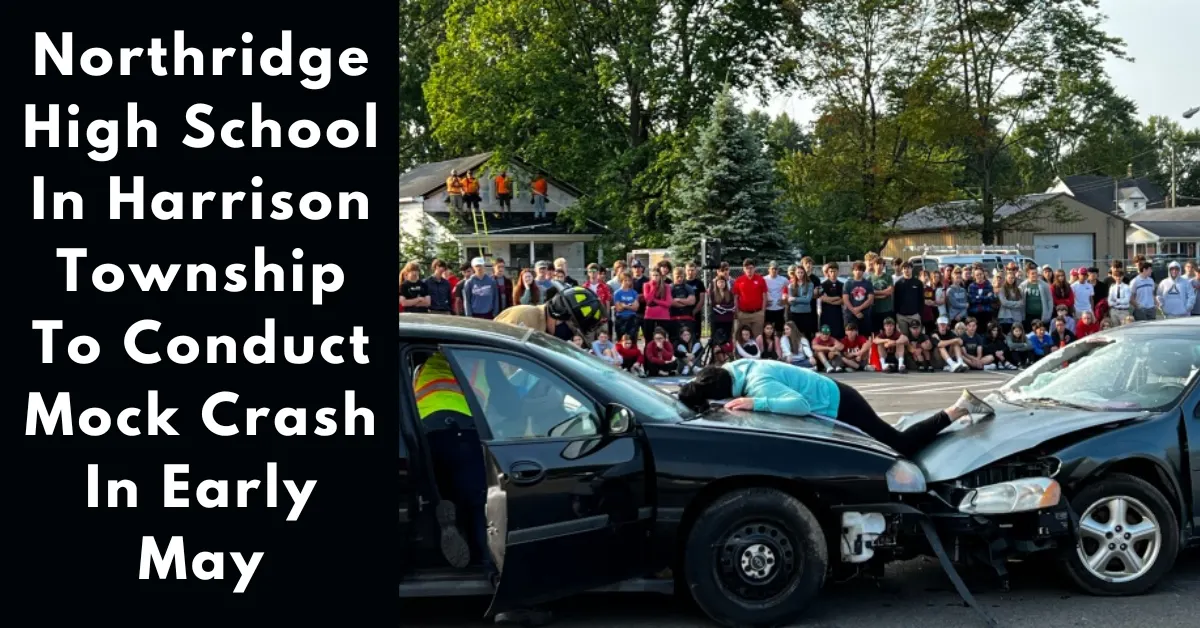 Northridge High School In Harrison Township To Conduct Mock Crash In Early May