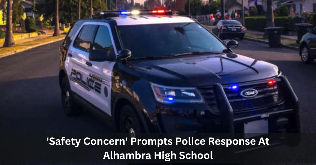'Safety Concern' Prompts Police Response At Alhambra High School
