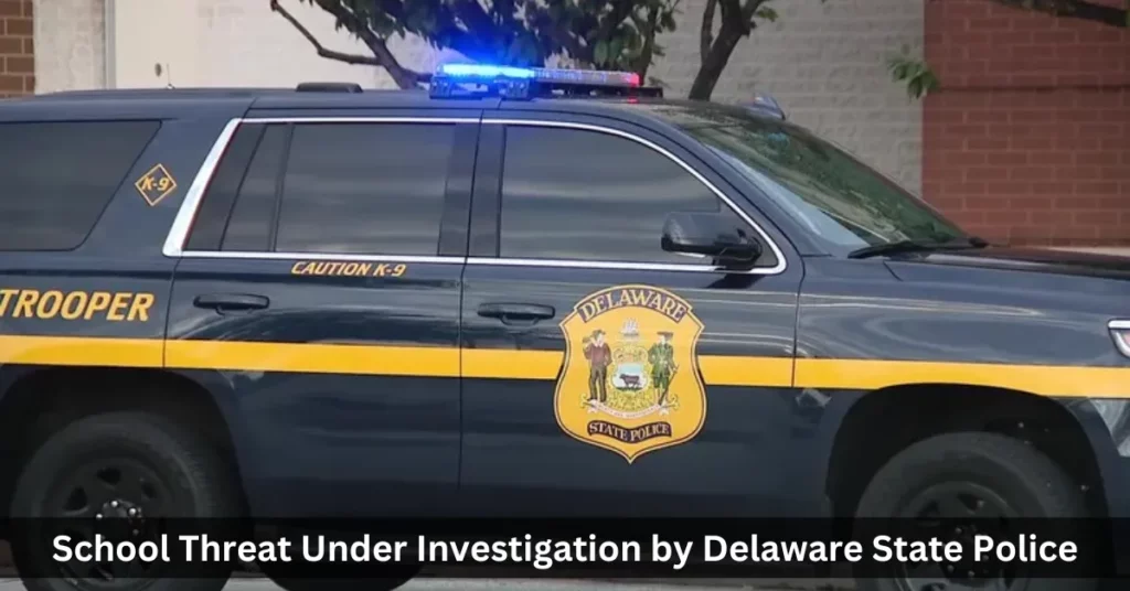 School Threat Under Investigation by Delaware State Police