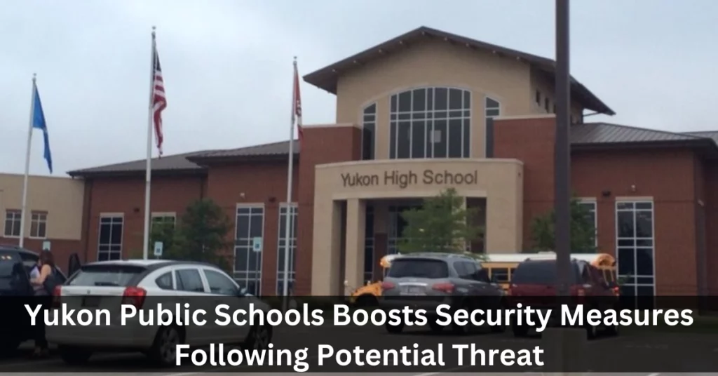 Yukon Public Schools Boosts Security Measures Following Potential Threat