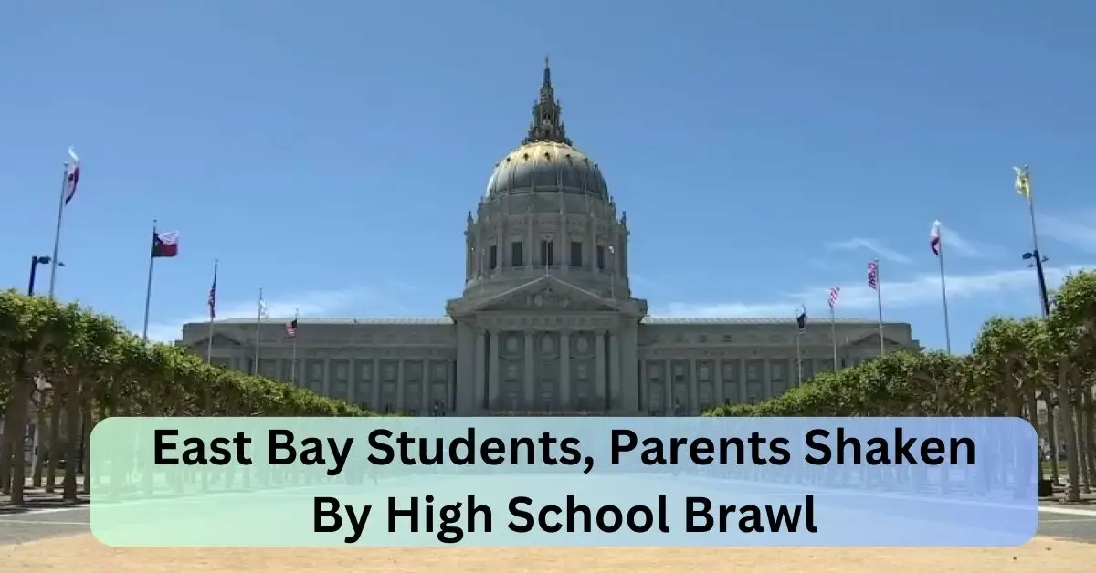 East Bay Students, Parents Shaken By High School Brawl