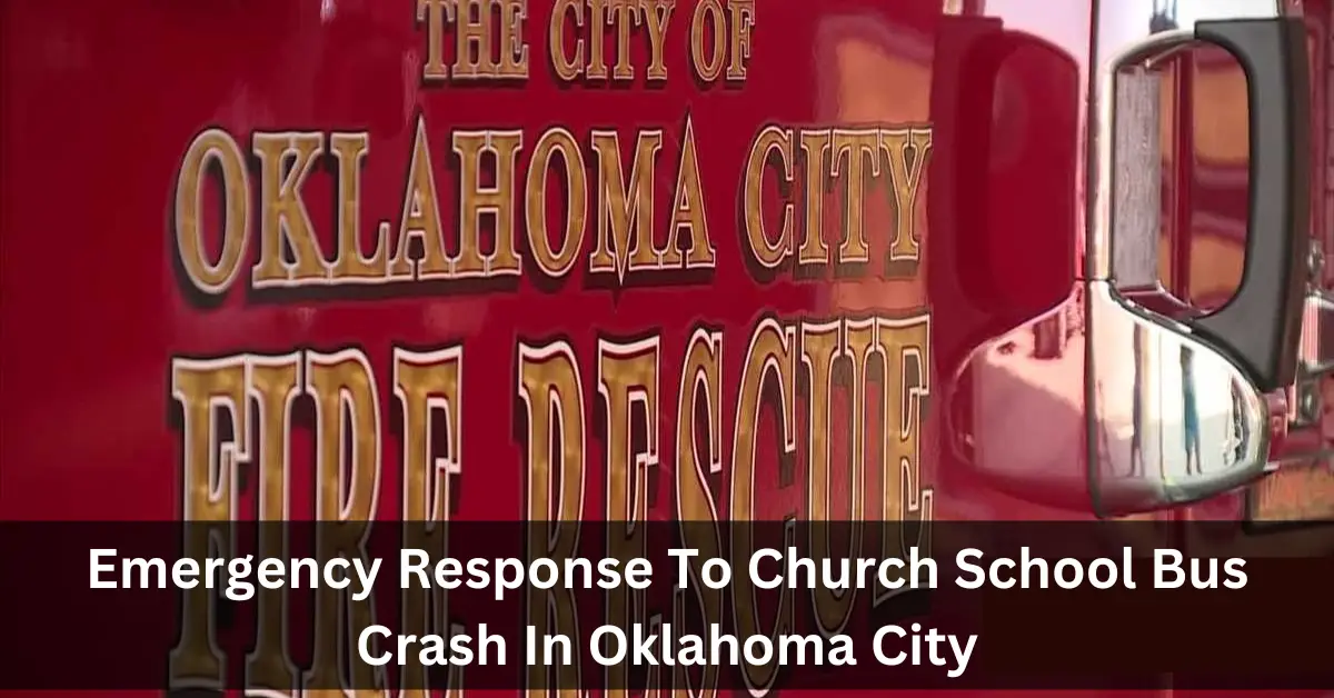 Emergency Response To Church School Bus Cr@sh In Oklahoma City