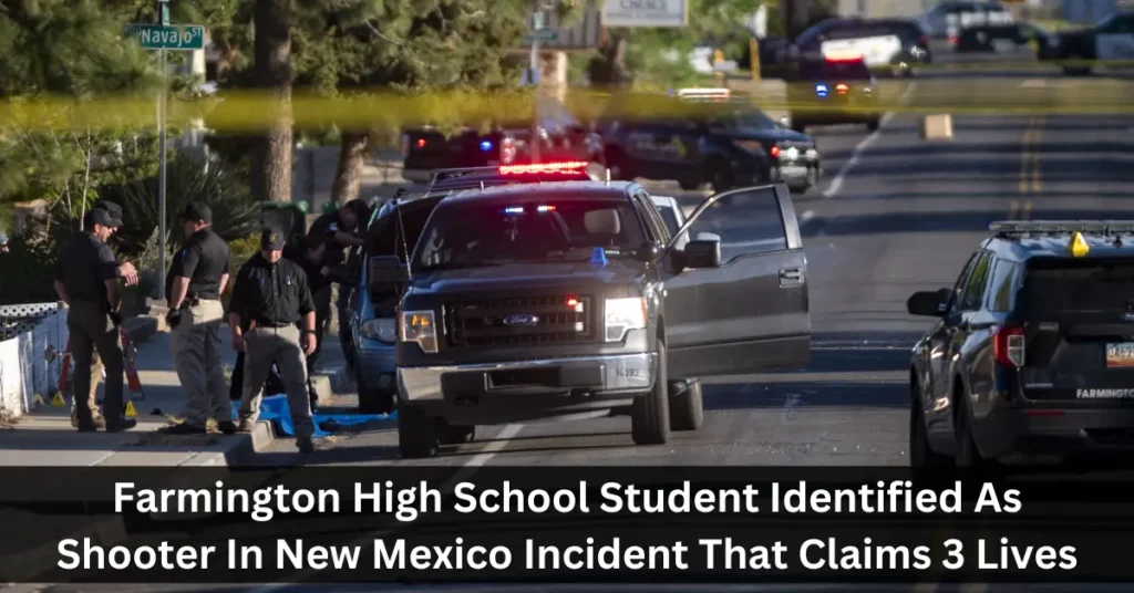 Farmington High School Student Identified As Shooter In New Mexico Incident That Claims 3 Lives