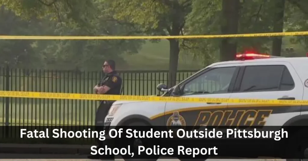 Fatal Shooting Of Student Outside Pittsburgh School, Police Report