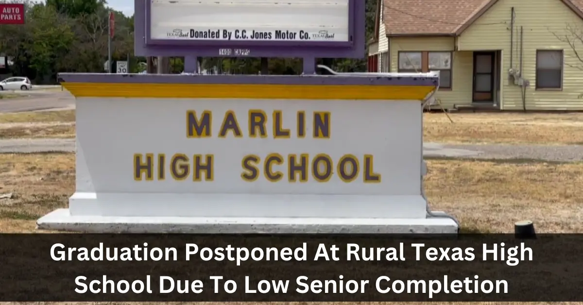 Graduation Postponed At Rural Texas High School Due To Low Senior Completion