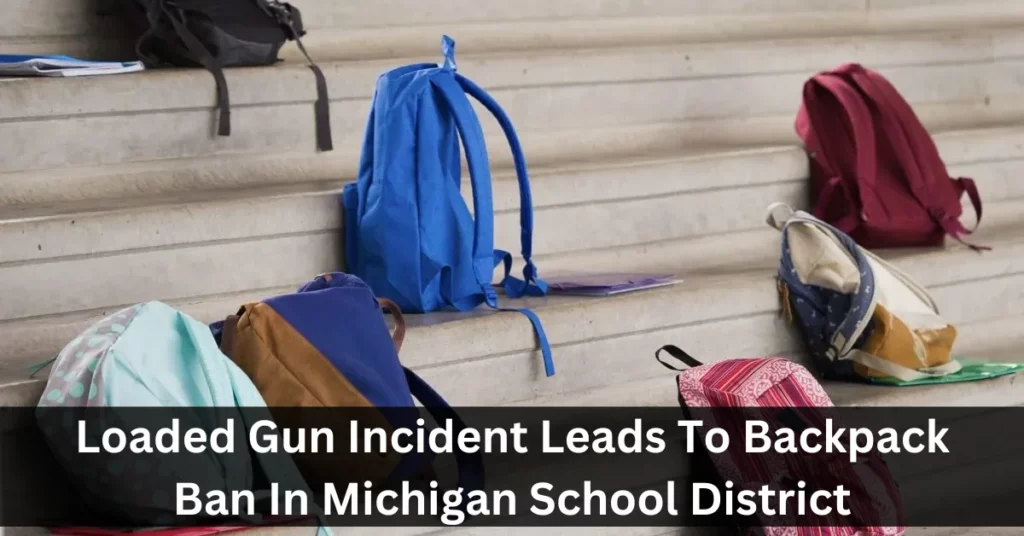 Loaded Gun Incident Leads To Backpack Ban In Michigan School District