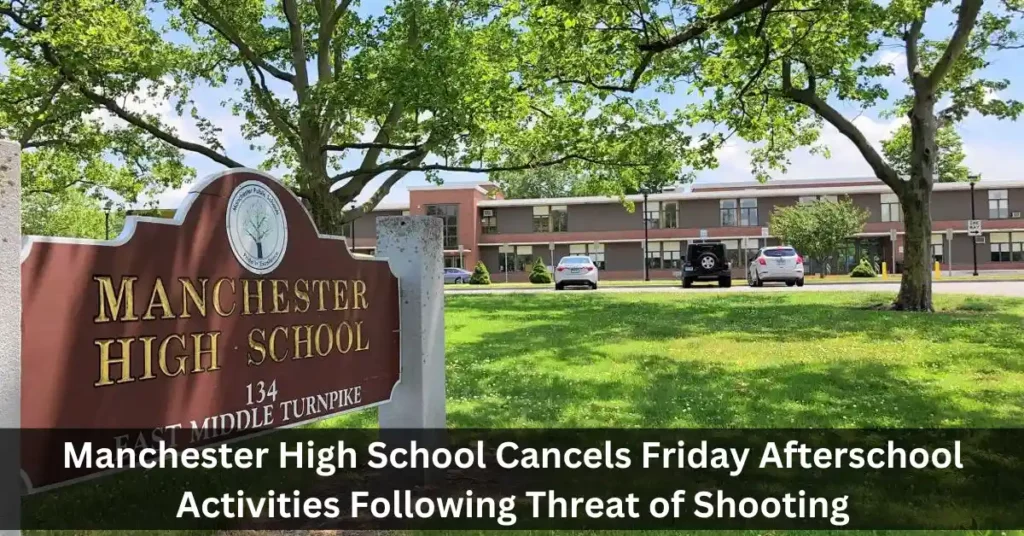 Manchester High School Cancels Friday Afterschool Activities Following Threat of Shooting