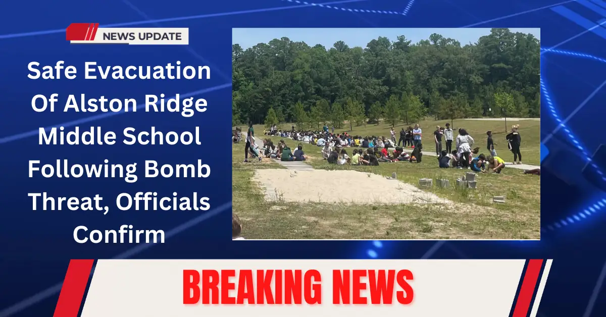 Safe Evacuation Of Alston Ridge Middle School Following Bomb Threat, Officials Confirm