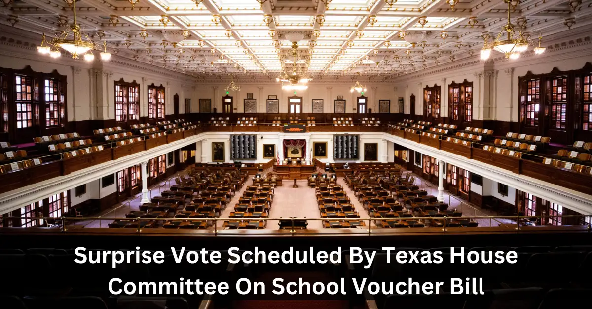 Surprise Vote Scheduled By Texas House Committee On School Voucher Bill