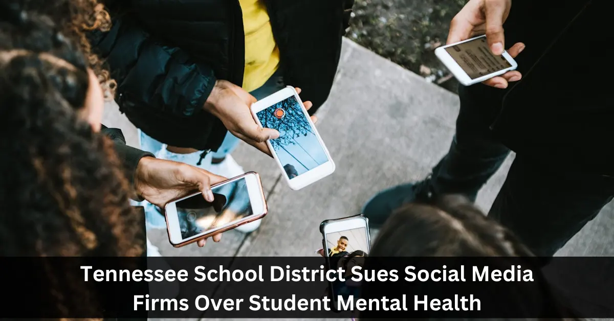 Tennessee School District Sues Social Media Firms Over Student Mental Health