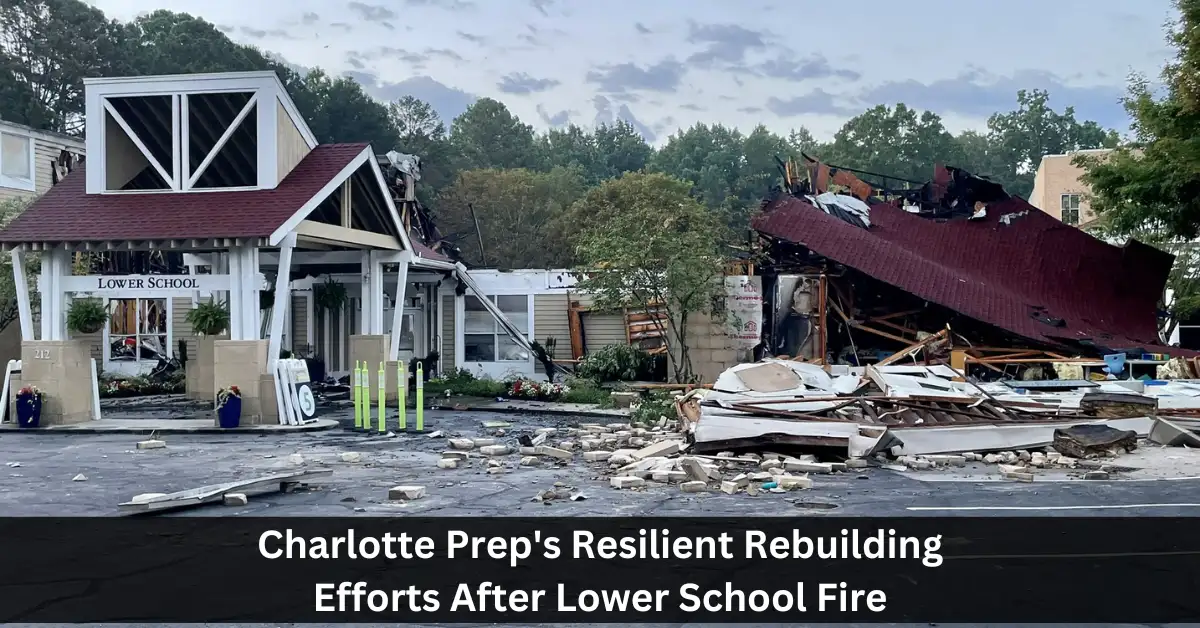 Charlotte Prep's Resilient Rebuilding Efforts After Lower School Fire