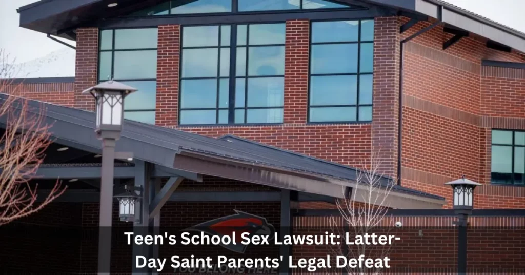 Teen's School Sex Lawsuit: Latter-Day Saint Parents' Legal Defeat