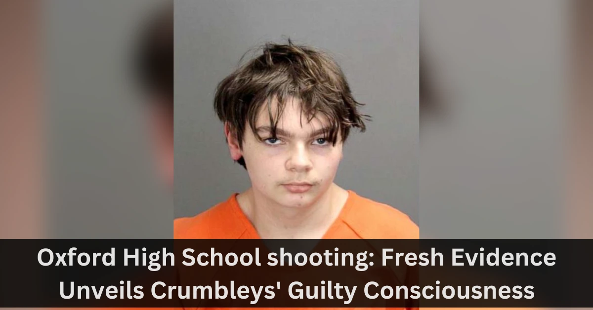 Oxford High School shooting: Fresh Evidence Unveils Crumbleys' Guilty Consciousness