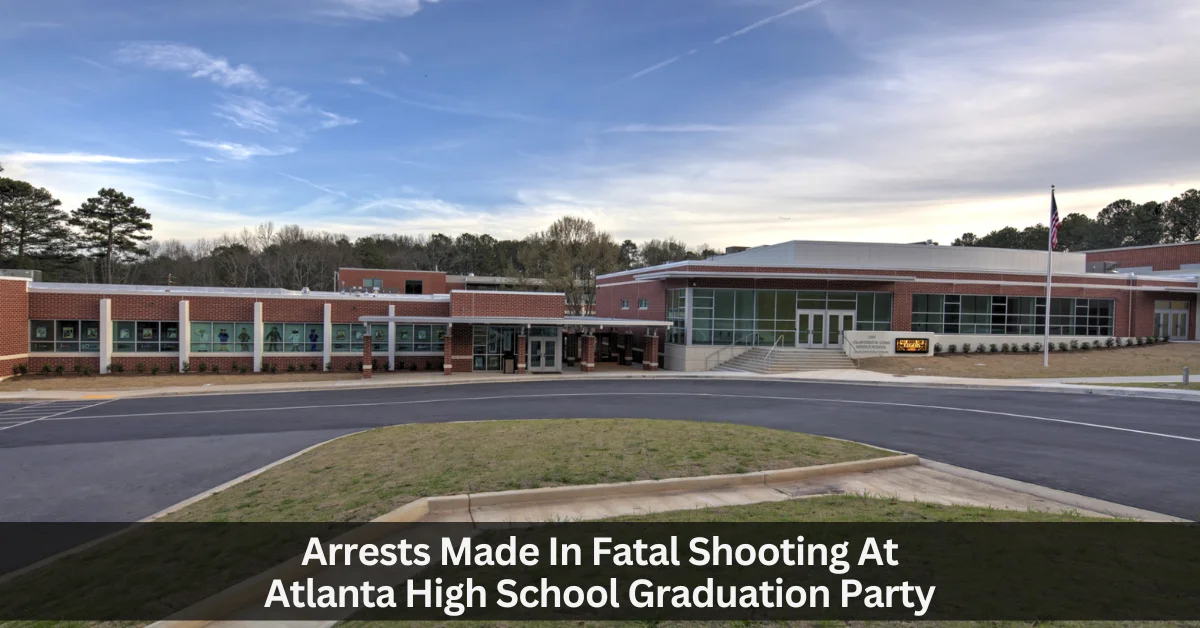 Arrests Made In Fatal Shooting At Atlanta High School Graduation Party