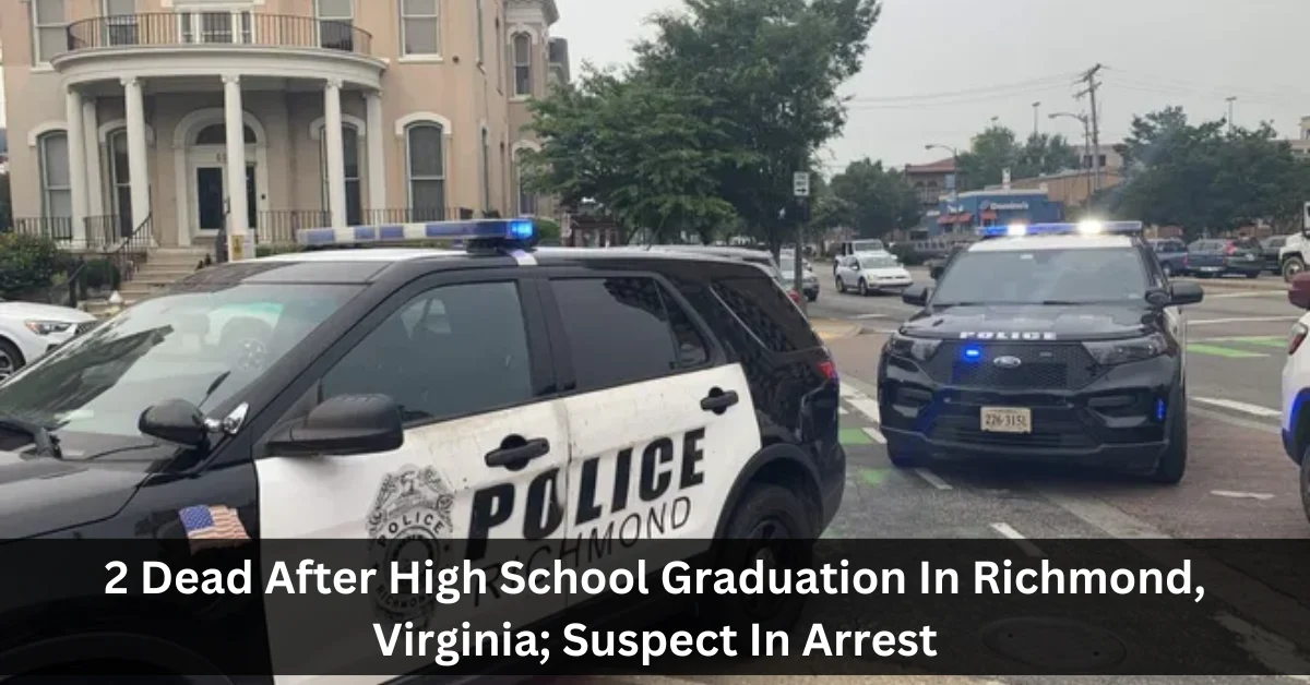 2 Dead After High School Graduation In Richmond, Virginia; Suspect In Arrest