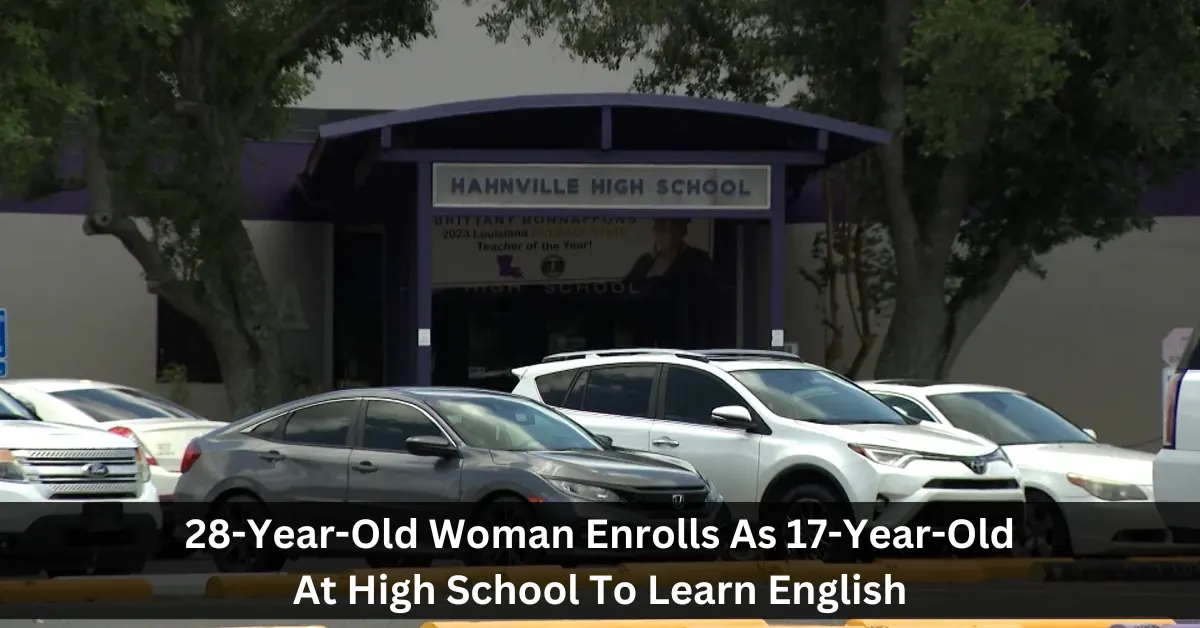 28-Year-Old Woman Enrolls As 17-Year-Old At High School To Learn English