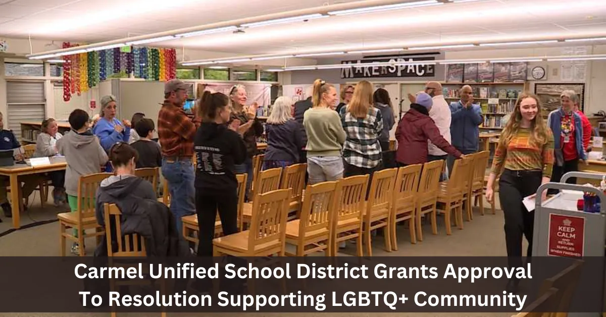 Carmel Unified School District Grants Approval To Resolution Supporting LGBTQ+ Community