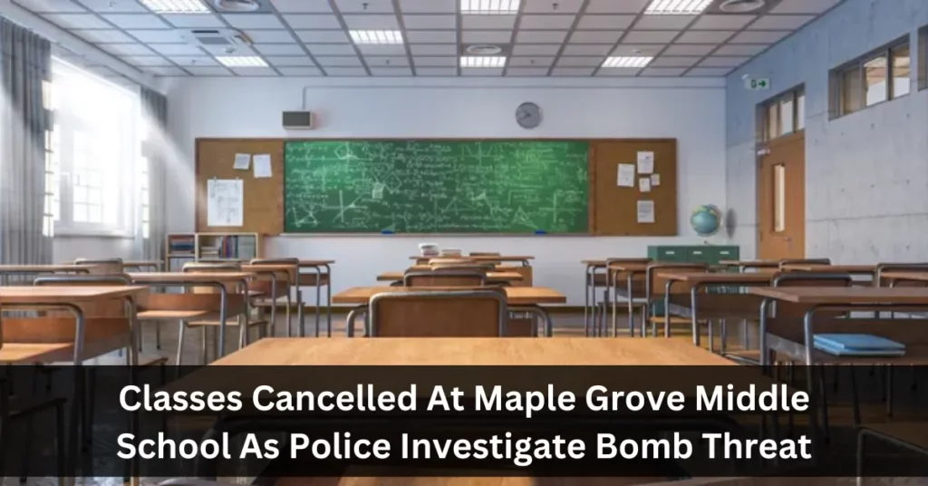 Classes Cancelled At Maple Grove Middle School As Police Investigate Bomb Threat