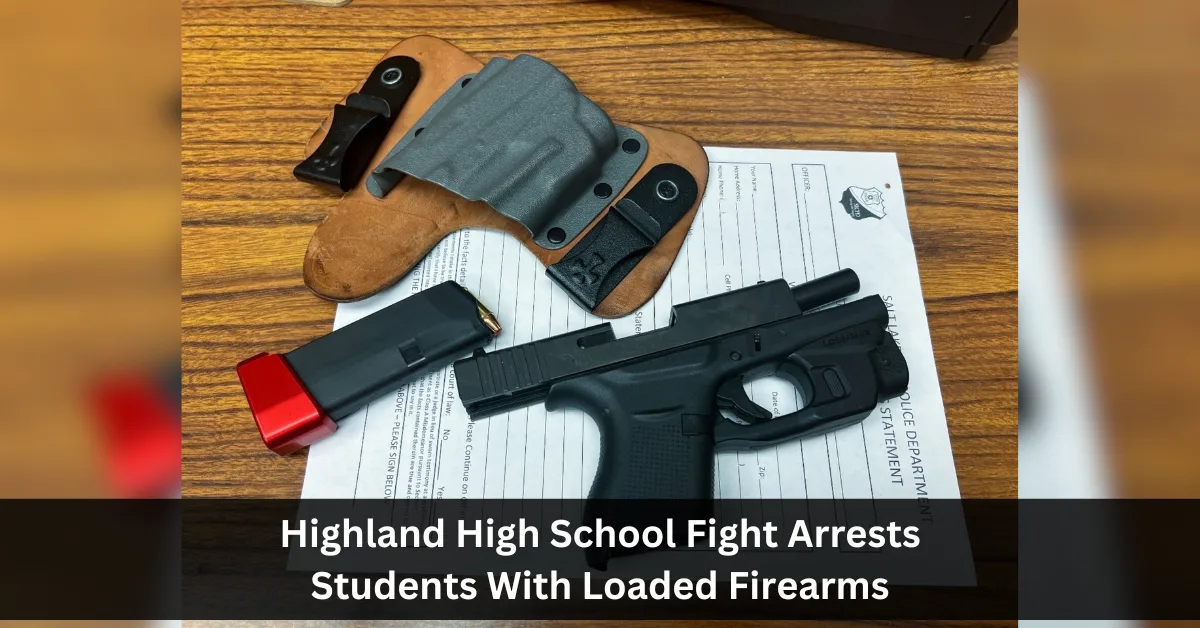 Highland High School Fight Arrests Students With Loaded Firearms
